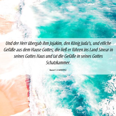 Picture 06 - Daniel 1:2 LUTH1912 - Und der Herr übergab ihm Jojakim, den König - Bible Verse Picture
