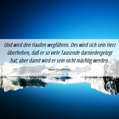 Picture 06 - Daniel 11:12 LUTH1912 - Und wird den Haufen wegführen. Des wird sich - Bible Verse Picture
