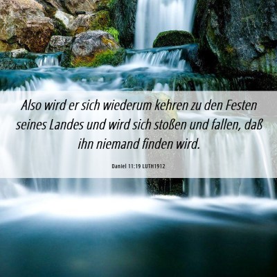 Picture 06 - Daniel 11:19 LUTH1912 - Also wird er sich wiederum kehren zu den Festen - Bible Verse Picture