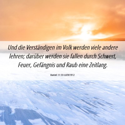 Picture 06 - Daniel 11:33 LUTH1912 - Und die Verständigen im Volk werden viele andere - Bible Verse Picture