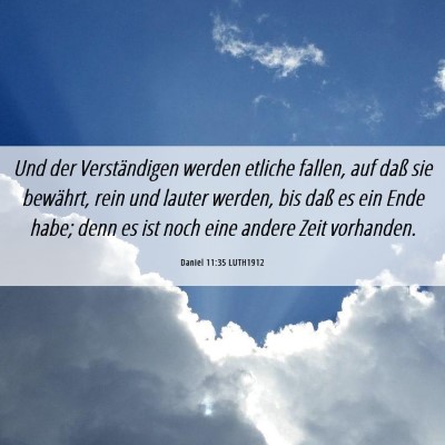 Picture 06 - Daniel 11:35 LUTH1912 - Und der Verständigen werden etliche fallen, auf - Bible Verse Picture