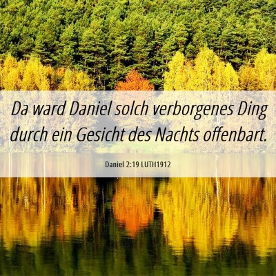 Picture 06 - Daniel 2:19 LUTH1912 - Da ward Daniel solch verborgenes Ding durch ein - Bible Verse Picture