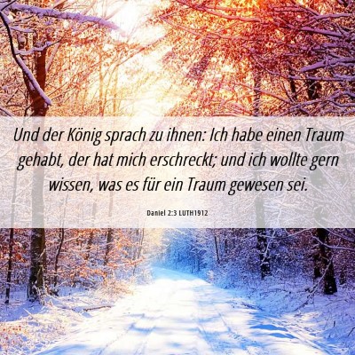 Picture 06 - Daniel 2:3 LUTH1912 - Und der König sprach zu ihnen: Ich habe einen - Bible Verse Picture
