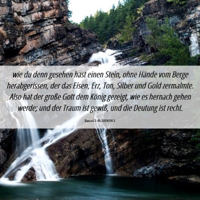 Picture 06 - Daniel 2:45 LUTH1912 - wie du denn gesehen hast einen Stein, ohne Hände - Bible Verse Picture
