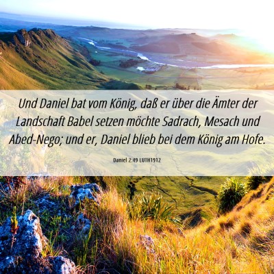 Picture 06 - Daniel 2:49 LUTH1912 - Und Daniel bat vom König, daß er über die - Bible Verse Picture