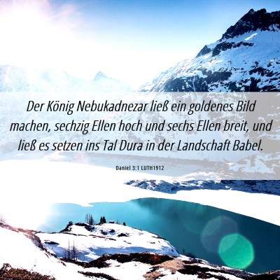 Picture 06 - Daniel 3:1 LUTH1912 - Der König Nebukadnezar ließ ein goldenes Bild - Bible Verse Picture