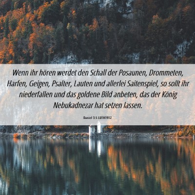 Picture 06 - Daniel 3:5 LUTH1912 - Wenn ihr hören werdet den Schall der Posaunen, - Bible Verse Picture