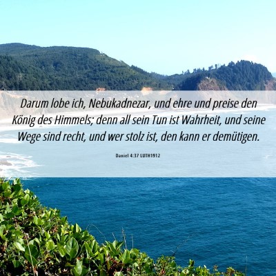 Picture 06 - Daniel 4:37 LUTH1912 - Darum lobe ich, Nebukadnezar, und ehre und preise - Bible Verse Picture
