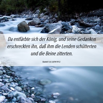 Picture 06 - Daniel 5:6 LUTH1912 - Da entfärbte sich der König, und seine Gedanken - Bible Verse Picture