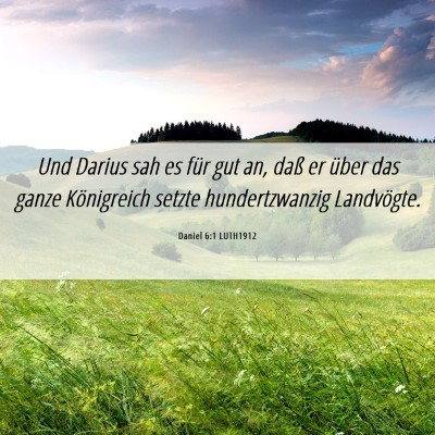 Picture 06 - Daniel 6:1 LUTH1912 - Und Darius sah es für gut an, daß er über das - Bible Verse Picture