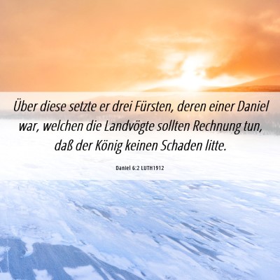 Picture 06 - Daniel 6:2 LUTH1912 - Über diese setzte er drei Fürsten, deren einer - Bible Verse Picture