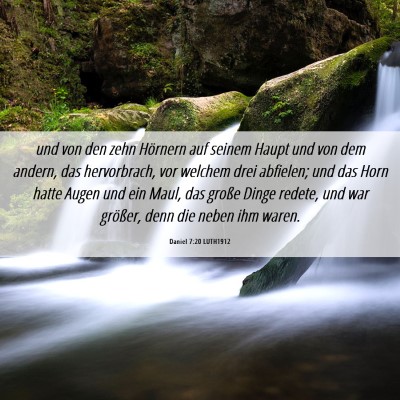 Picture 06 - Daniel 7:20 LUTH1912 - und von den zehn Hörnern auf seinem Haupt und - Bible Verse Picture