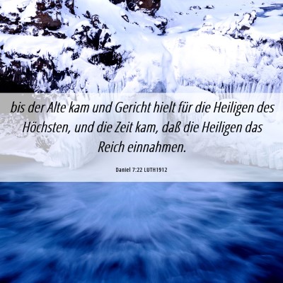 Picture 06 - Daniel 7:22 LUTH1912 - bis der Alte kam und Gericht hielt für die - Bible Verse Picture