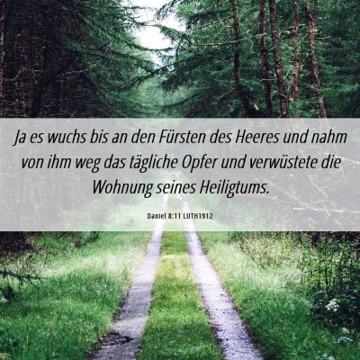Picture 06 - Daniel 8:11 LUTH1912 - Ja es wuchs bis an den Fürsten des Heeres und - Bible Verse Picture