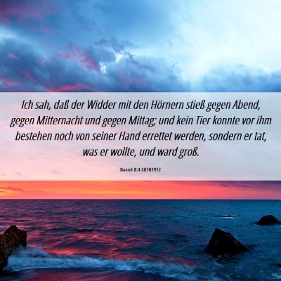 Picture 06 - Daniel 8:4 LUTH1912 - Ich sah, daß der Widder mit den Hörnern stieß - Bible Verse Picture