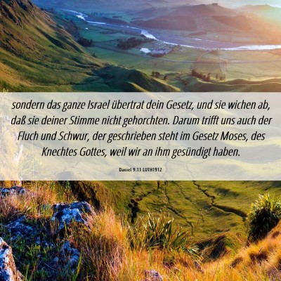 Picture 06 - Daniel 9:11 LUTH1912 - sondern das ganze Israel übertrat dein Gesetz, - Bible Verse Picture