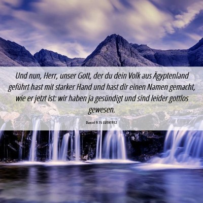 Picture 06 - Daniel 9:15 LUTH1912 - Und nun, Herr, unser Gott, der du dein Volk aus - Bible Verse Picture