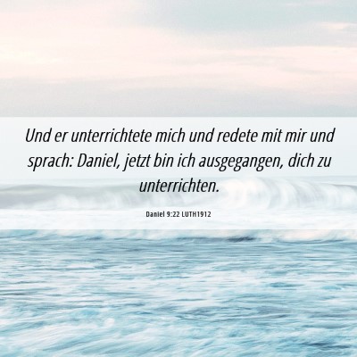 Picture 06 - Daniel 9:22 LUTH1912 - Und er unterrichtete mich und redete mit mir und - Bible Verse Picture