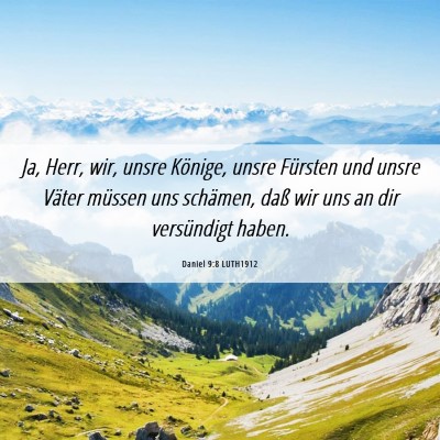 Picture 06 - Daniel 9:8 LUTH1912 - Ja, Herr, wir, unsre Könige, unsre Fürsten und - Bible Verse Picture