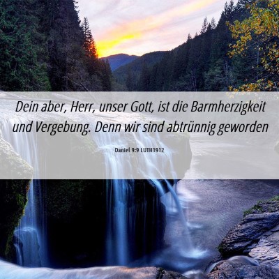 Picture 06 - Daniel 9:9 LUTH1912 - Dein aber, Herr, unser Gott, ist die - Bible Verse Picture