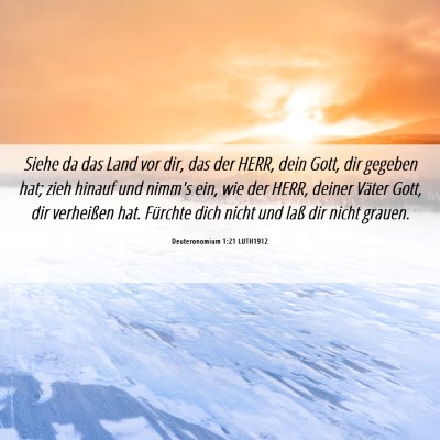 Picture 06 - Deuteronomium 1:21 LUTH1912 - Siehe da das Land vor dir, das der HERR, dein - Bible Verse Picture
