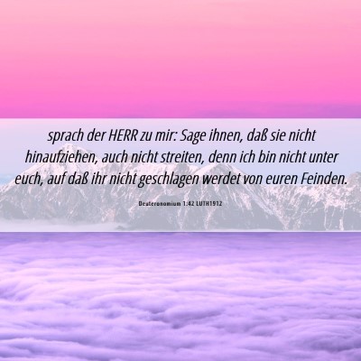 Picture 06 - Deuteronomium 1:42 LUTH1912 - sprach der HERR zu mir: Sage ihnen, daß sie - Bible Verse Picture