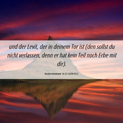 Picture 06 - Deuteronomium 14:27 LUTH1912 - und der Levit, der in deinem Tor ist (den sollst - Bible Verse Picture