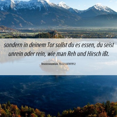 Picture 06 - Deuteronomium 15:22 LUTH1912 - sondern in deinem Tor sollst du es essen, du - Bible Verse Picture