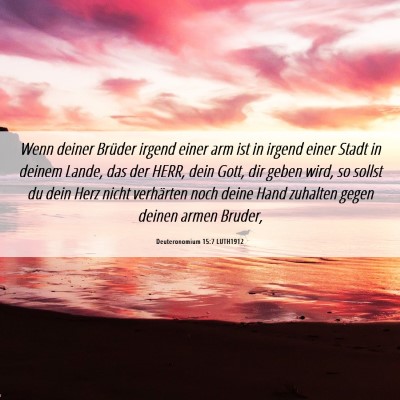 Picture 06 - Deuteronomium 15:7 LUTH1912 - Wenn deiner Brüder irgend einer arm ist in - Bible Verse Picture