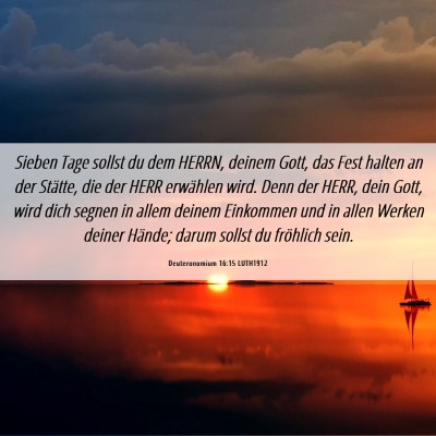 Picture 06 - Deuteronomium 16:15 LUTH1912 - Sieben Tage sollst du dem HERRN, deinem Gott, das - Bible Verse Picture