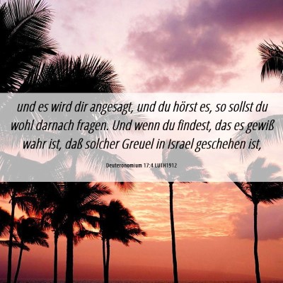Picture 06 - Deuteronomium 17:4 LUTH1912 - und es wird dir angesagt, und du hörst es, so - Bible Verse Picture