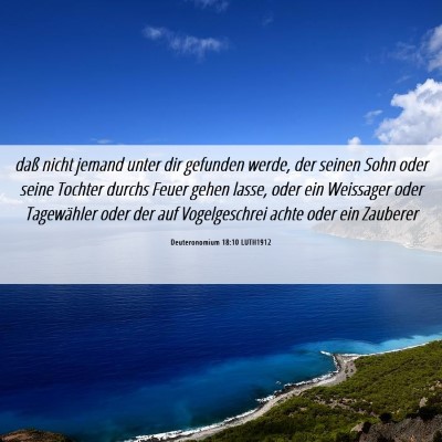Picture 06 - Deuteronomium 18:10 LUTH1912 - daß nicht jemand unter dir gefunden werde, der - Bible Verse Picture
