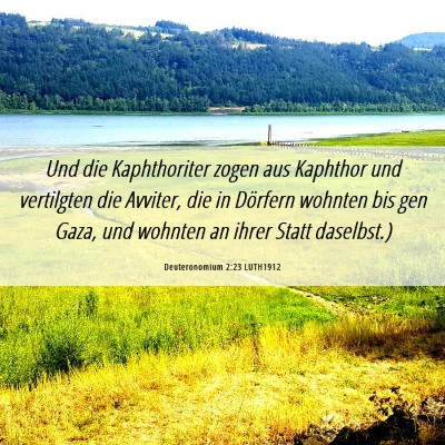 Picture 06 - Deuteronomium 2:23 LUTH1912 - Und die Kaphthoriter zogen aus Kaphthor und - Bible Verse Picture