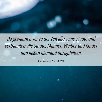 Picture 06 - Deuteronomium 2:34 LUTH1912 - Da gewannen wir zu der Zeit alle seine Städte - Bible Verse Picture