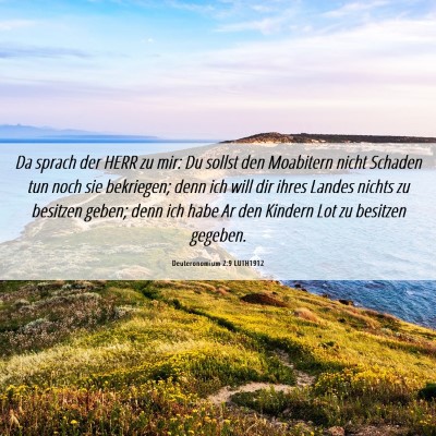 Picture 06 - Deuteronomium 2:9 LUTH1912 - Da sprach der HERR zu mir: Du sollst den - Bible Verse Picture