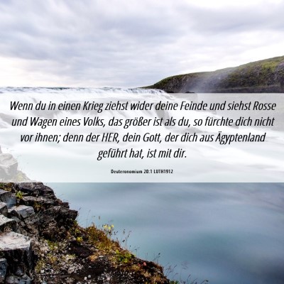Picture 06 - Deuteronomium 20:1 LUTH1912 - Wenn du in einen Krieg ziehst wider deine Feinde - Bible Verse Picture