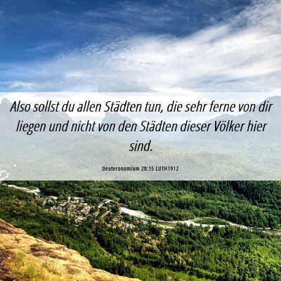 Picture 06 - Deuteronomium 20:15 LUTH1912 - Also sollst du allen Städten tun, die sehr ferne - Bible Verse Picture