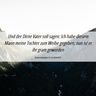 Picture 06 - Deuteronomium 22:16 LUTH1912 - Und der Dirne Vater soll sagen: Ich habe diesem - Bible Verse Picture