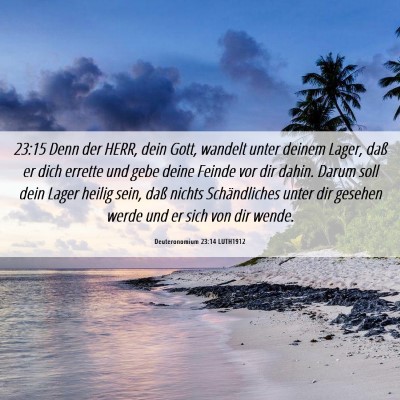 Picture 06 - Deuteronomium 23:14 LUTH1912 - 23:15 Denn der HERR, dein Gott, wandelt unter - Bible Verse Picture