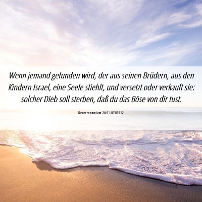 Picture 06 - Deuteronomium 24:7 LUTH1912 - Wenn jemand gefunden wird, der aus seinen - Bible Verse Picture