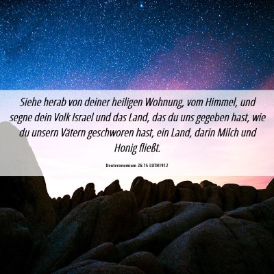 Picture 06 - Deuteronomium 26:15 LUTH1912 - Siehe herab von deiner heiligen Wohnung, vom - Bible Verse Picture