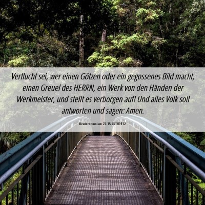 Picture 06 - Deuteronomium 27:15 LUTH1912 - Verflucht sei, wer einen Götzen oder ein - Bible Verse Picture