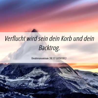 Picture 06 - Deuteronomium 28:17 LUTH1912 - Verflucht wird sein dein Korb und dein - Bible Verse Picture