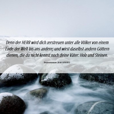 Picture 06 - Deuteronomium 28:64 LUTH1912 - Denn der HERR wird dich zerstreuen unter alle - Bible Verse Picture