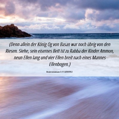 Picture 06 - Deuteronomium 3:11 LUTH1912 - (Denn allein der König Og von Basan war noch - Bible Verse Picture