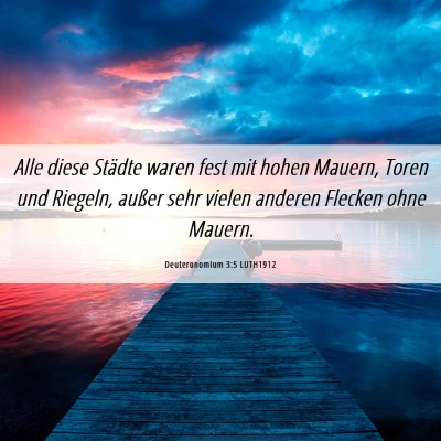 Picture 06 - Deuteronomium 3:5 LUTH1912 - Alle diese Städte waren fest mit hohen Mauern, - Bible Verse Picture