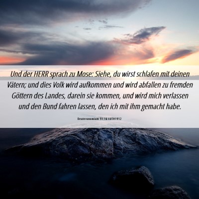 Picture 06 - Deuteronomium 31:16 LUTH1912 - Und der HERR sprach zu Mose: Siehe, du wirst - Bible Verse Picture