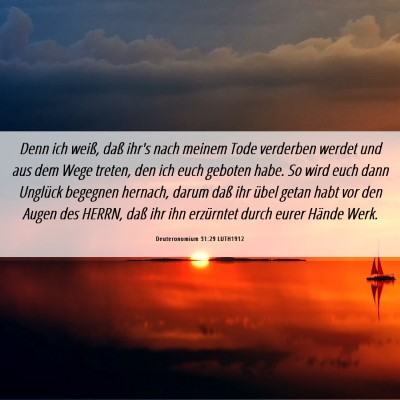 Picture 06 - Deuteronomium 31:29 LUTH1912 - Denn ich weiß, daß ihr's nach meinem Tode - Bible Verse Picture