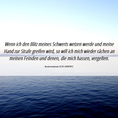 Picture 06 - Deuteronomium 32:41 LUTH1912 - Wenn ich den Blitz meines Schwerts wetzen werde - Bible Verse Picture