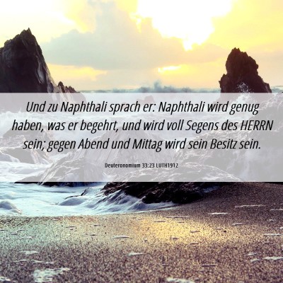 Picture 06 - Deuteronomium 33:23 LUTH1912 - Und zu Naphthali sprach er: Naphthali wird genug - Bible Verse Picture
